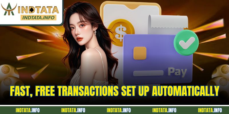 Fast, free transactions set up automatically