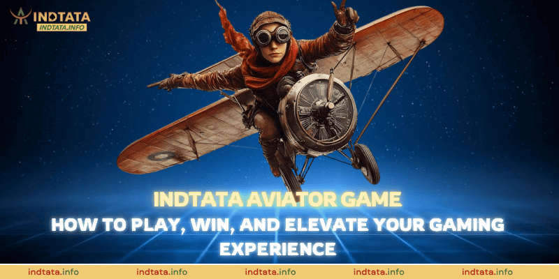 Indtata Aviator Game – How to Play, Win, and Elevate Your Gaming Experience