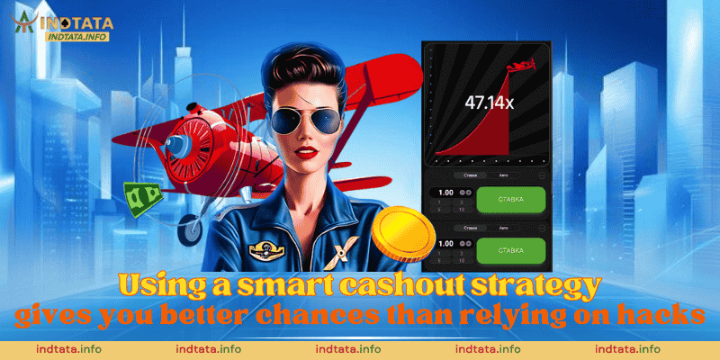 Using a smart cashout strategy gives you better chances than relying on hacks